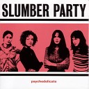 Slumber Party - I m Not Sad