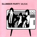 Slumber Party - 10 9 8 7 6 5 4