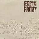 Edith Frost - The Last One
