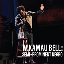 W Kamau Bell - Make One Take One