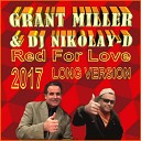 GRANT MILLER DJ NIKOLAY D - Red For Love REMIX 2014 LONG VERSION