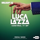 Luca Lazza - Control It Original Mix