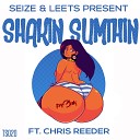 Seize Leets feat Chris Reeder - Shakin Sumthin Original Mix