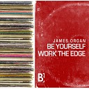 James Organ - Be Yourself Original Mix