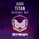 Acris - Titan Original Mix