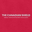 The Canadian Shield - Listen to the Radio