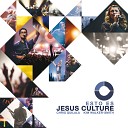 Jesus Culture feat Chris Quilala - Tu Amor Nunca Falla