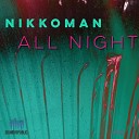 Nikkoman - All Night Club Mix