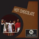 Hot Chocolate - Don t Stop It Now