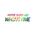 Hippie Sabotage - Wrong Time