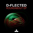 D Flected - Roundabout Original Mix