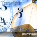 Tranzition - All The Time Daniel Loubscher Remix