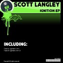 Scott Langley - Ignition 2 m1 2 Original Mix