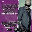 Kato Jon - Turn The Light Off Struzhkin Vitto Remix Radio…