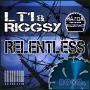 LT1 Riggsy - Relentless Original Mix