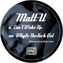 Matt U - Can t Wake Up Original Mix