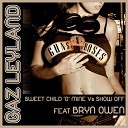 Gaz Leyland feat Bryn Owen - Sweet Child O Mine Vs Show Off Original Mix