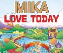 Mika - Love Today Switch Remix