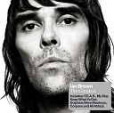 Ian Brown - Dolphins Were Monkeys New Version