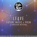 Chill Trap Records - FUTURE MAGIC x PRZM - LEAVE ft. Madison Boychuk [Chill Trap Release]
