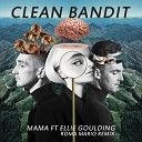 Clean Bandit Feat Ellie Goulding - Mama Roma Mario Remix