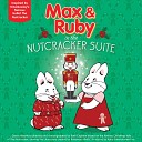 Max and Ruby - Dance Of The Sugar Plum Fairy