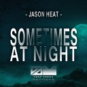 Jason Heat - Sometimes At Night I Don t Know What s Happening Original…