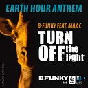 B Funky feat Max C - Turn Off The Light WWF Earth Hour Anthem Extended…