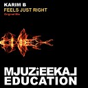 Karim B - Feels Just Right Original Mix
