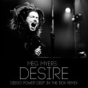 Meg Myers - Desire Diego Power Deep In The Box Remix
