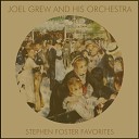 Joel Grew His Orchestra - Old Folks at Home Way Down Upon the Swanee…