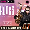 Kungs vs Cookin on 3 Burners - This Girl Dj O Neill Sax Drum Cover