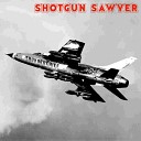 Shotgun Sawyer - Nothing Left to Lose