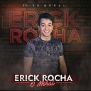 Erick Rocha o Moral - Meu Bem