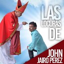 John Jairo P rez - Las Trovas Versio n Cut Colombia