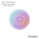 M S T R Subster - A Year From Now Audio Sin Remix