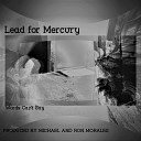 Lead for Mercury - Words Can t Say