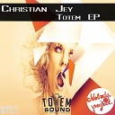 Christian Jey - Totem Original Mix