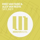 Mike van Fabio Alex van Ree - Skyliner Original Mix