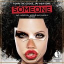 Adam The Goose Jay Newtone - Someone Mekane Remix