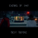 Evening of shit - Trip