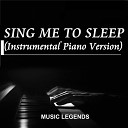 Music Legends - Sing Me to Sleep Instrumental Piano Version
