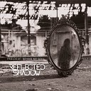 Reflected Shadow - The Fear