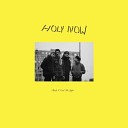 Holy Now - Feel It All