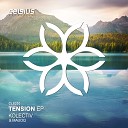 Kolectiv - Tension Original Mix