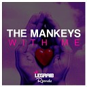 The Mankeys - With Me Original Mix