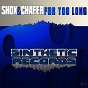 Shox Chafer - For Too Long Original Mix