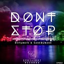 Dirtywork Canndymann - Don t Stop Original Mix