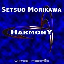 Setsuo Morikawa - Harmony Original Mix