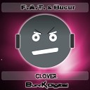 F A T Bucur - Clover Farkadize Remix